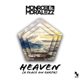 MONROE & MORALEZZ - HEAVEN (A PLACE ON EARTH)